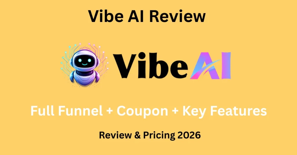 Vibe AI Review 2026 – OTO Info, Features, Bonus, Coupon