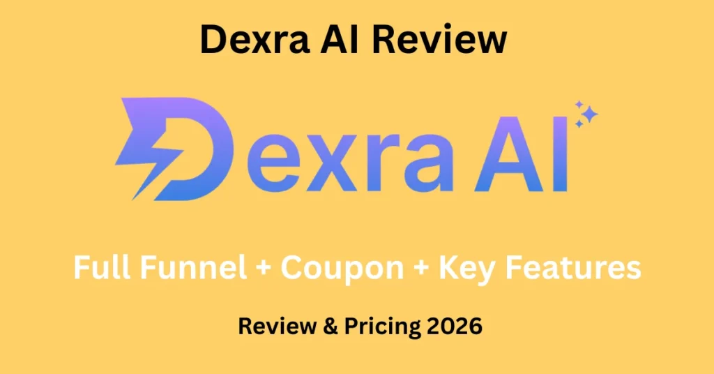 Dexra AI Tools Reviews 2026 – Coupon + OTO Details + Bonus